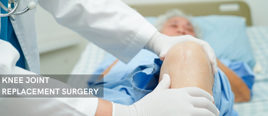 KNEE JOINT REPLACEMENT SURGERY