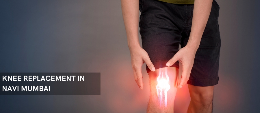 Knee Replacement In Navi Mumbai